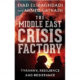 The Middle East Crisis Factory: Tyranny, Resilience and Resistance